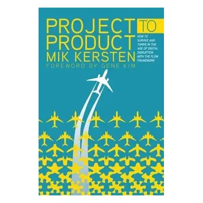 Project to Product - Kersten, Mik