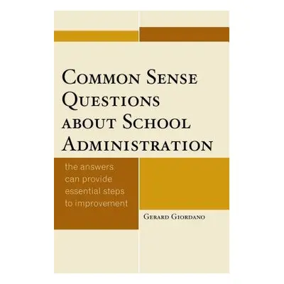 Common Sense Questions about School Administration - Giordano, Gerard