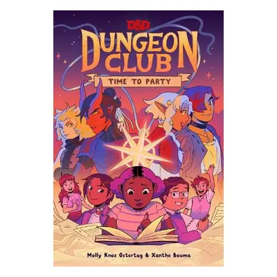 Dungeons a Dragons: Dungeon Club: Time to Party - Knox Ostertag, Molly