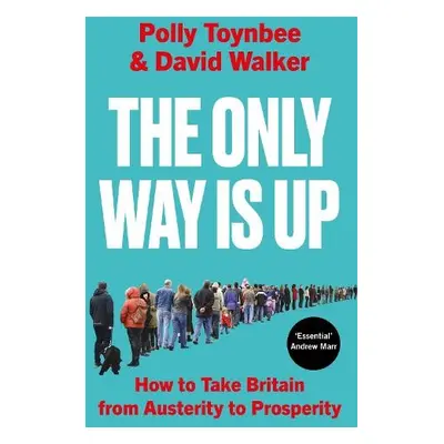 Only Way Is Up - Toynbee, Polly a Walker, David