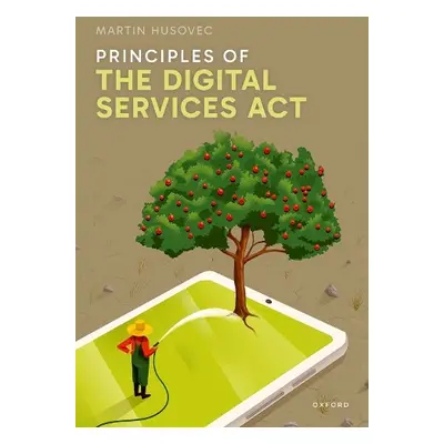 Principles of the Digital Services Act - Husovec, Martin (Associate Professor of Law, Associate 