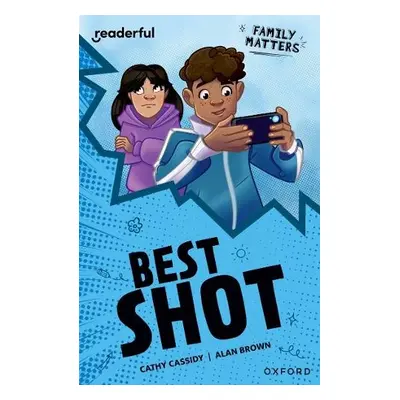 Readerful Independent Library: Oxford Reading Level 16: Family Matters A· Best Shot - Cassidy, C