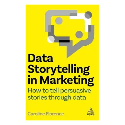 Data Storytelling in Marketing - Florence, Caroline