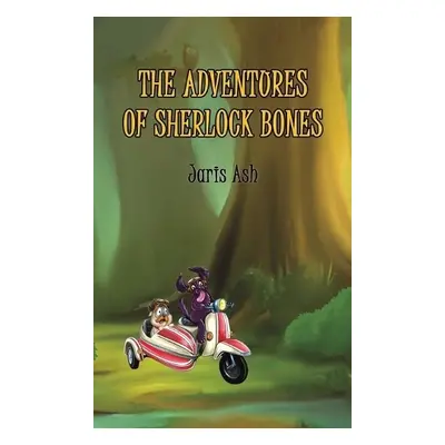 Adventures of Sherlock Bones - Ash, Jaris