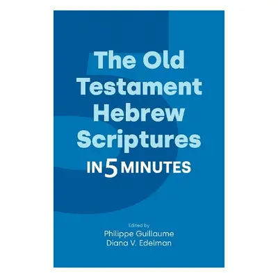 Old Testament Hebrew Scriptures in Five Minutes