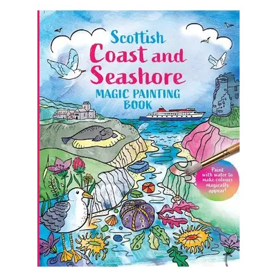 Scottish Coast and Seashore: Magic Painting Book