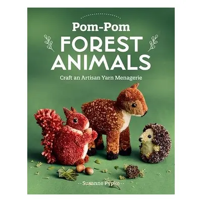 Pom-Pom Forest Animals - Pypke, Susanne