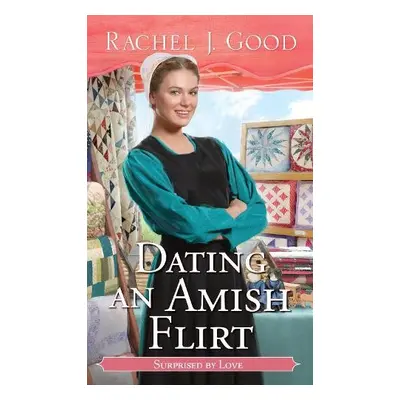 Dating an Amish Flirt - Good, Rachel J.