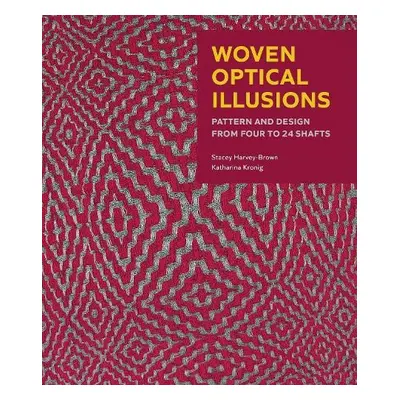 Woven Optical Illusions - Harvey-Brown, Stacey a Kronig, Katharina