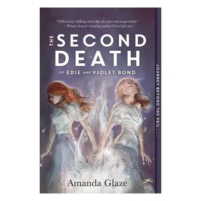 Second Death of Edie and Violet Bond - Glaze, Amanda