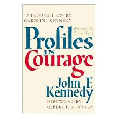 Profiles in Courage - Kennedy, John F.