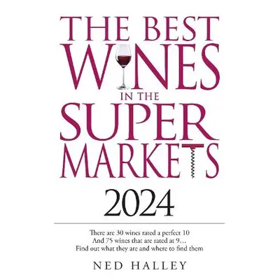 Best Wines in the Supermarket 2024 - Halley, Ned