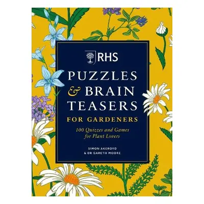 RHS Puzzles a Brain Teasers for Gardeners - Akeroyd, Simon a Moore, Dr Gareth