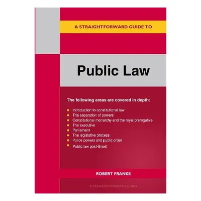 Straightforward Guide to Public Law: Revised Edition 2023 - Franks, Robert