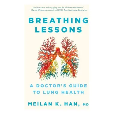 Breathing Lessons - Han, MeiLan K., M. D.