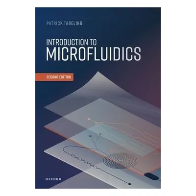 Introduction to Microfluidics - Tabeling, Patrick (Professor, Professor, Ecole Superieure de Phy