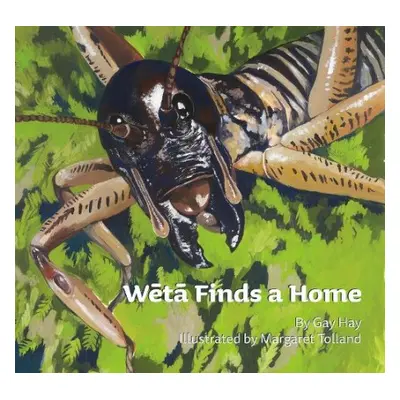 Weta Finds a Home - Hay, Gay a Tolland, Margaret