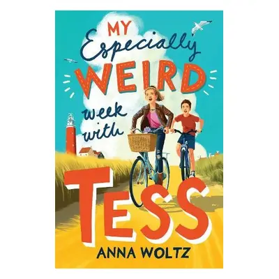 My Especially Weird Week with Tess - Woltz, Anna