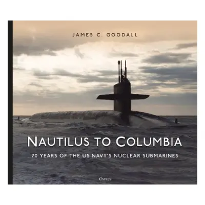 Nautilus to Columbia - Goodall, James C.