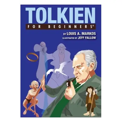 Tolkien for Beginners - Markos, Louis (Louis Markos)