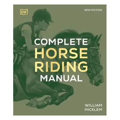 Complete Horse Riding Manual - Micklem, William