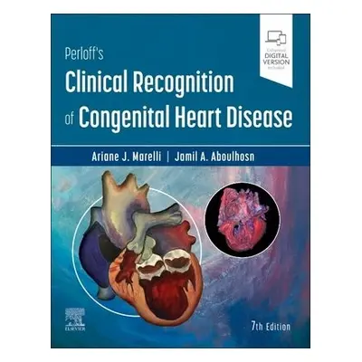 Perloff's Clinical Recognition of Congenital Heart Disease - Marelli, Ariane a Aboulhosn, Jamil