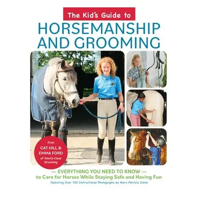 Kid's Guide to Horsemanship and Grooming - Hill, Cat a Ford, Emma