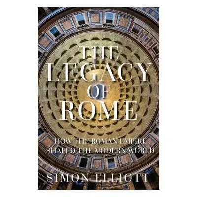 Legacy of Rome - Elliott, Simon