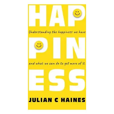 Happiness - Haines, Julian C