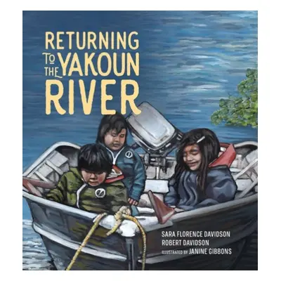 Returning to the Yakoun River - Davidson, Sara Florence a Davidson, Robert