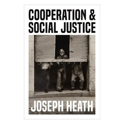 Cooperation and Social Justice - Heath, Joseph