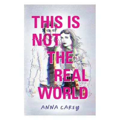 This Is Not the Real World - Carey, Anna