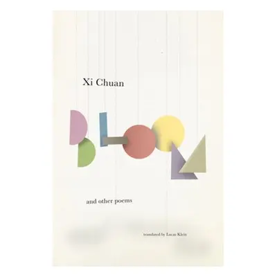 Bloom a Other Poems - Xi, Chuan