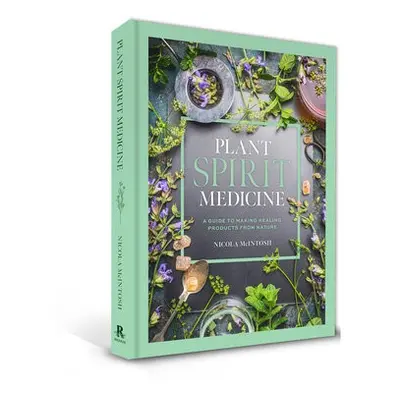 Plant Spirit Medicine - McIntosh, Nicola