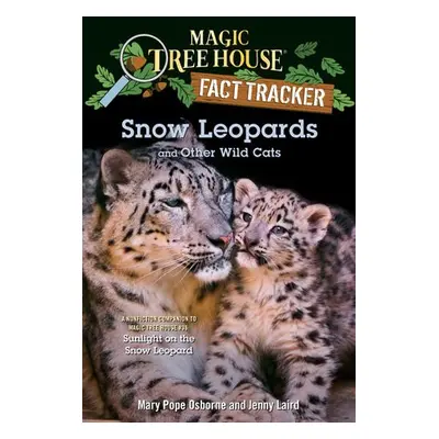 Snow Leopards and Other Wild Cats - Osborne, Mary Pope a Laird, Jenny