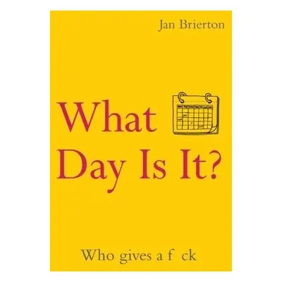 What Day Is It? - Brierton, Jan