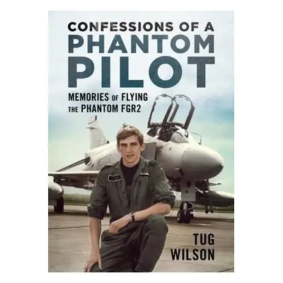 Confessions of a Phantom Pilot - Wilson, Tug