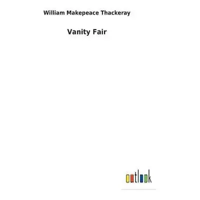 Vanity Fair - Thackeray, W M