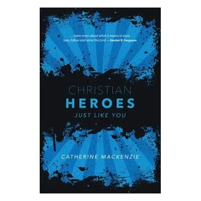 Christian Heroes - MacKenzie, Catherine