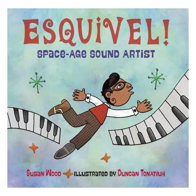 Esquivel! Space-Age Sound Artist - Wood, Susan