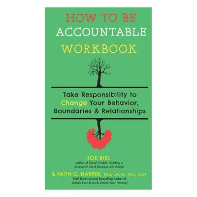 How to Be Accountable Workbook - Biel, Joe a Harper, Faith G.