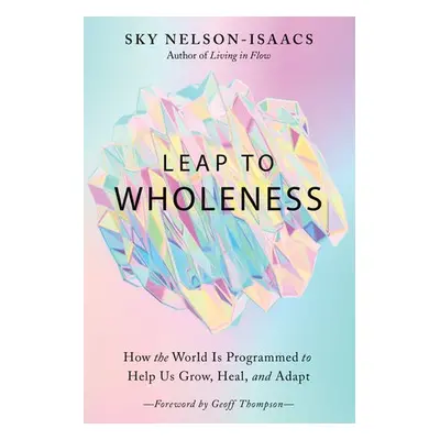 Leap to Wholeness - Nelson-Isaacs, Sky