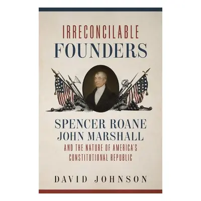 Irreconcilable Founders - Johnson, David