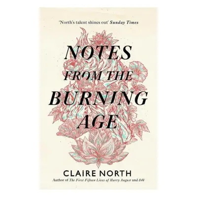 Notes from the Burning Age - North, Claire