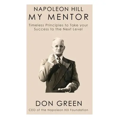 Napoleon Hill My Mentor - Green, Don