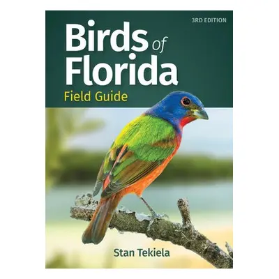 Birds of Florida Field Guide - Tekiela, Stan