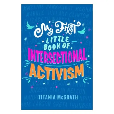 My First Little Book of Intersectional Activism - McGrath, Titania