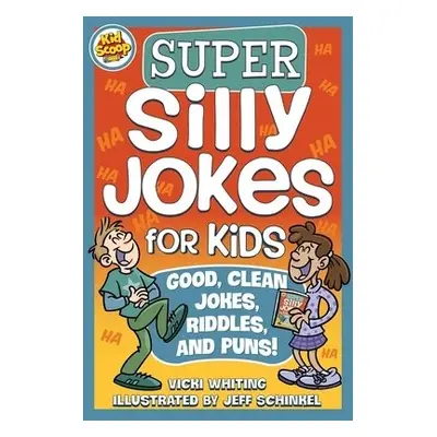 Super Silly Jokes for Kids - Whiting, Vicki