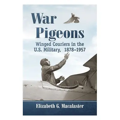 War Pigeons - Macalaster, Elizabeth G.