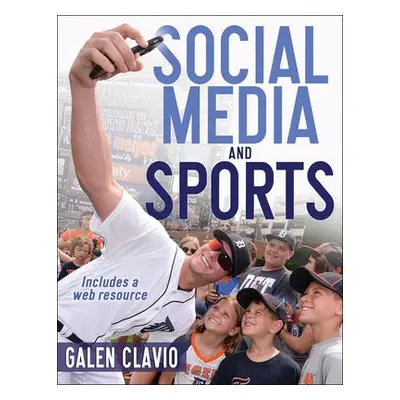 Social Media and Sports - Clavio, Galen